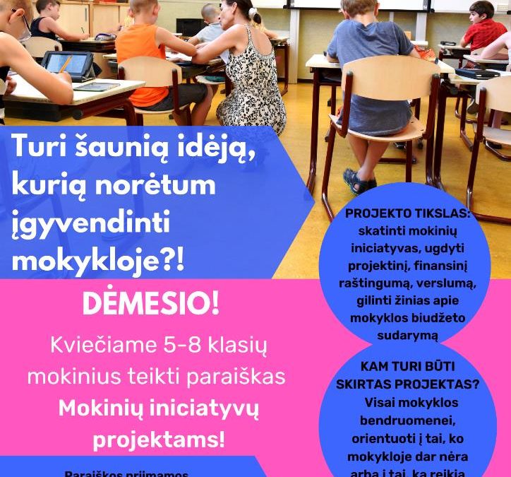 Turi šaunią idėją, kurią norėtum įgyvendinti mokykloje