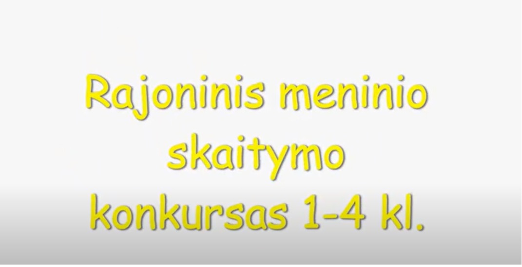Rajoninio meninio skaitymo konkurso finalas