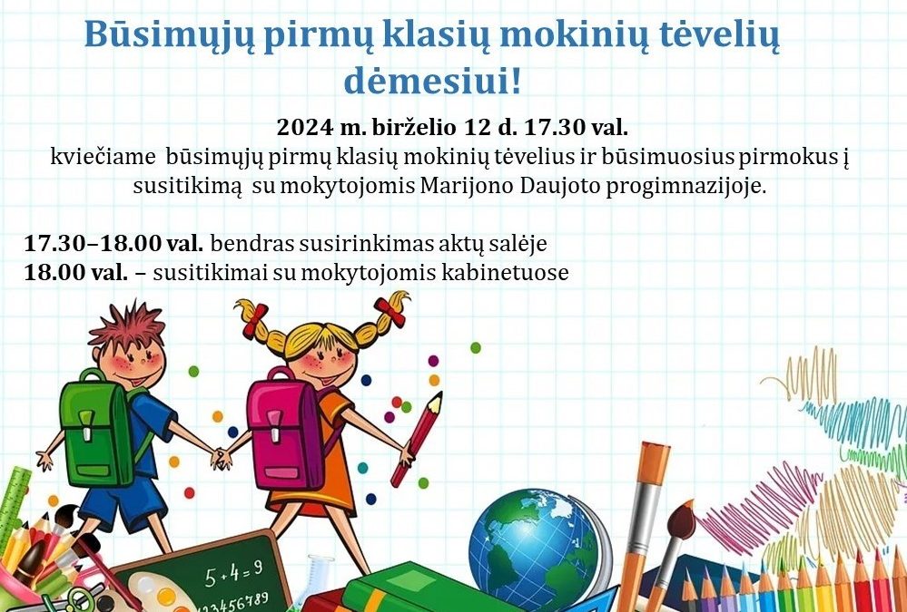 Būsimųjų pirmų klasių mokinių tėvelių dėmesiui!