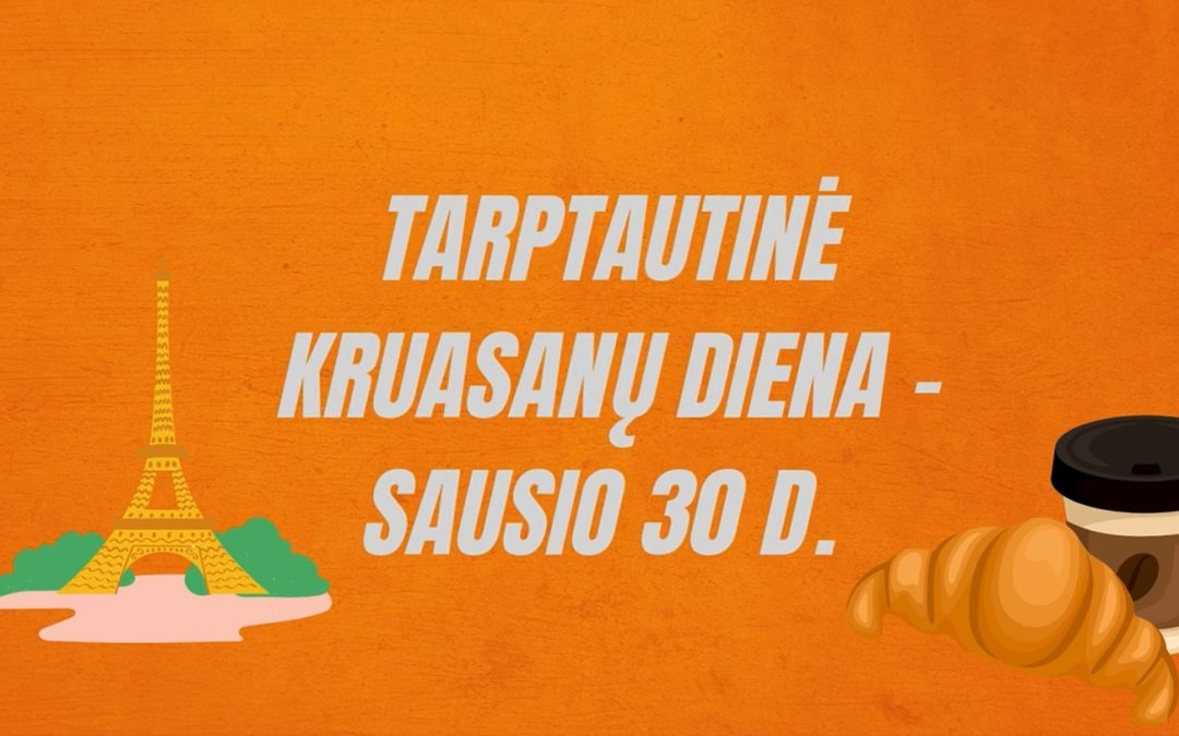Mokiniai paminėjo tarptautinę kruasanų dieną