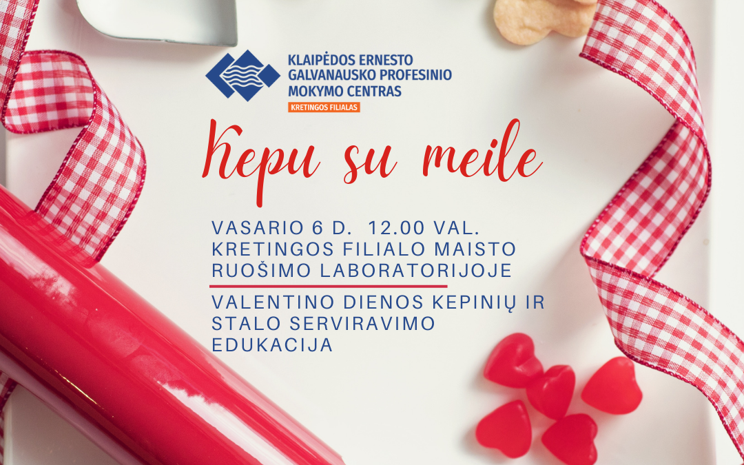 7d klasės mokiniai gavo pakvietimą į Valentino dienos kepinių ir stalo serviravimo edukaciją!