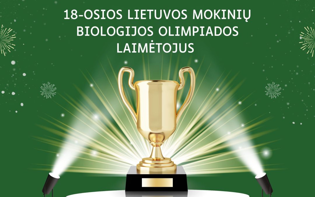 Sveikiname Lietuvos mokinių biologijos olimpiados laimėtojus
