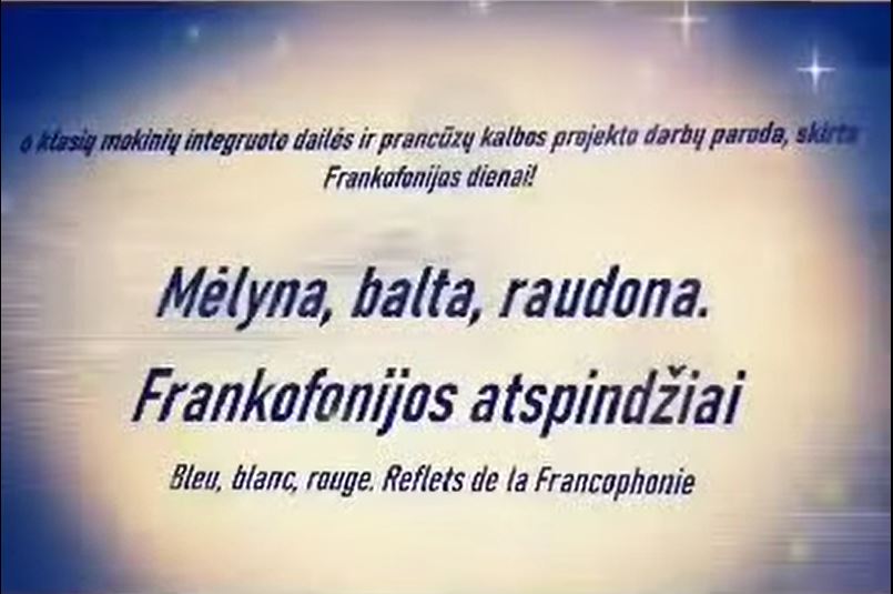 Integruotas dailės ir prancūzų kalbos projektas „Mėlyna. Balta. Raudona. Frankofonijos atspindžiai“