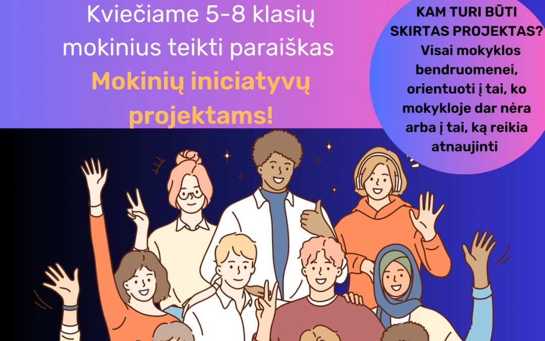 Mokinių iniciatyvų projektas!