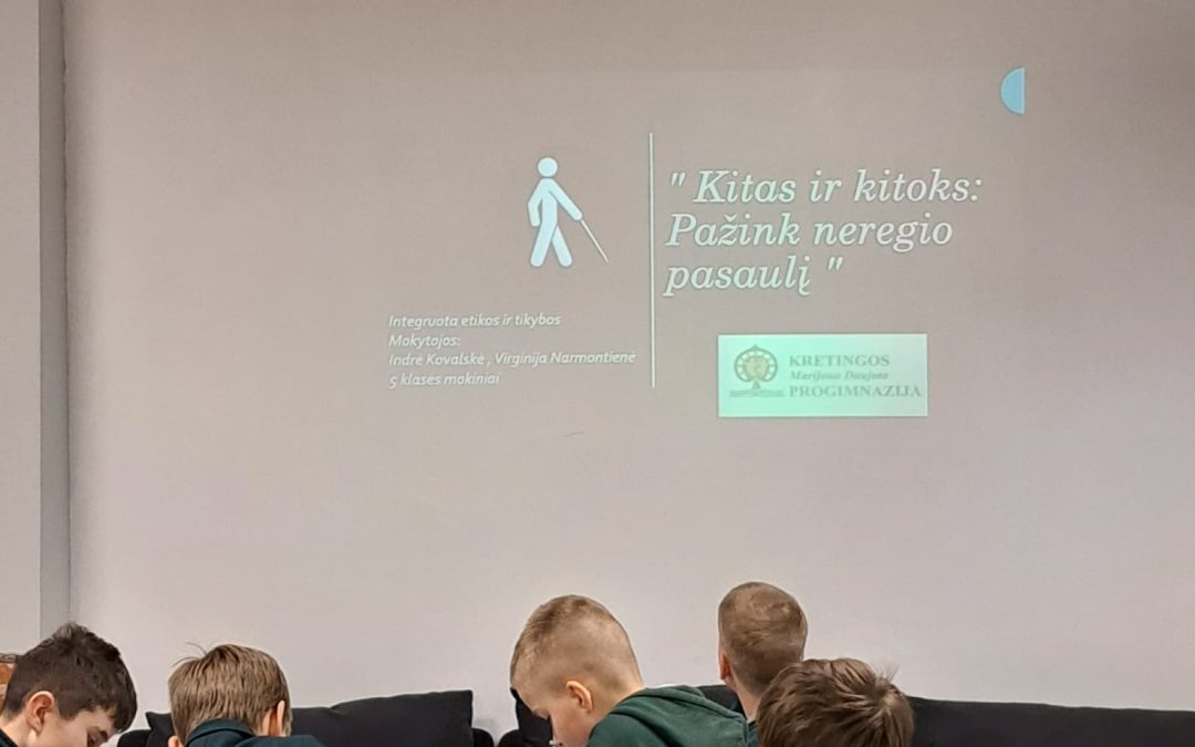 Integruota etikos ir tikybos pamoka „Kitas ir kitoks: Pažink neregio pasaulį“