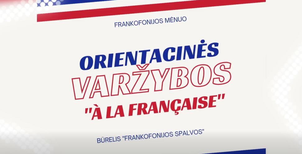 Frankofonijos mėnesio veiklas užbaigėme orientacinėmis varžybomis „À la française“