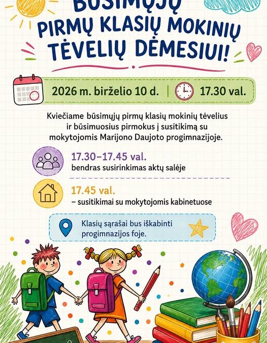 Būsimųjų pirmų klasių mokinių tėvelių dėmesiui!